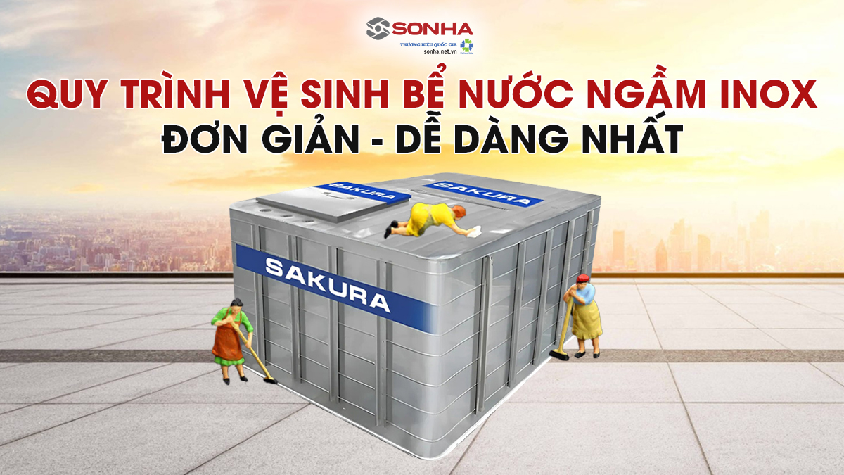 Quy Trình Vệ Sinh Bể Nước Ngầm Inox Đơn Giản - Dễ Dàng