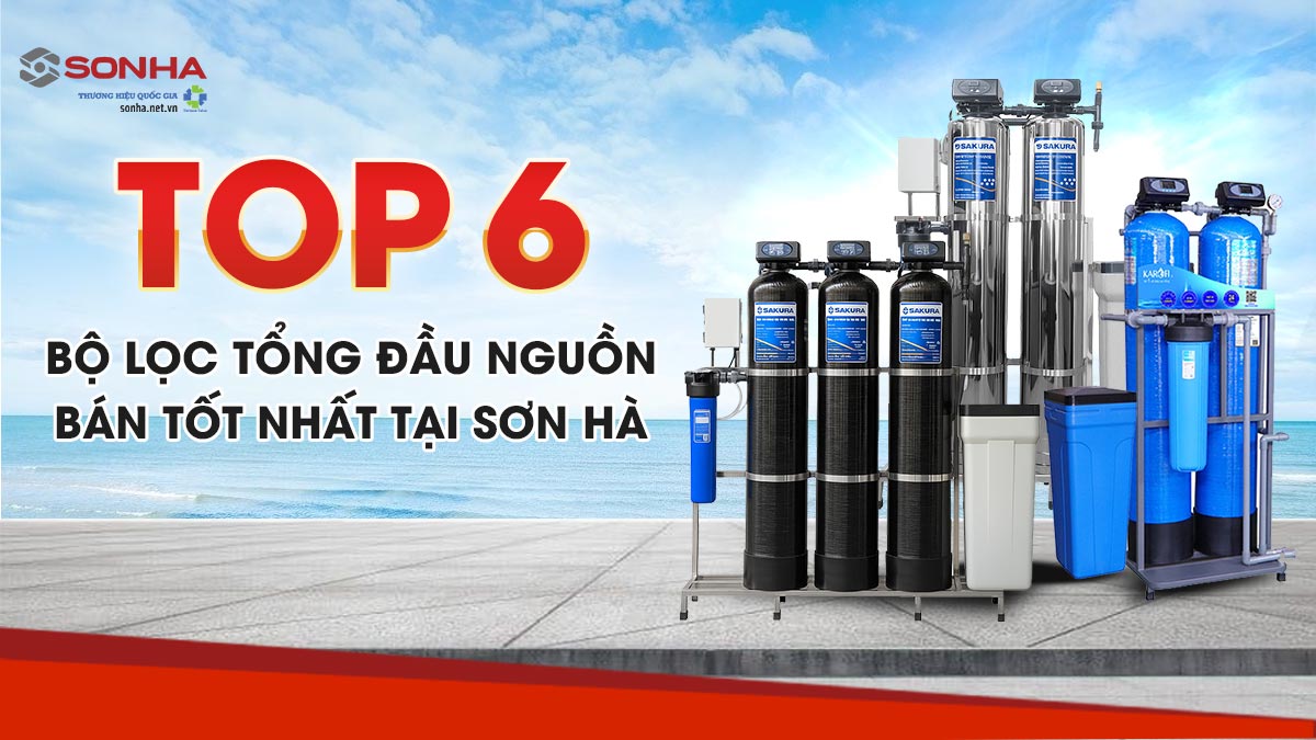 Top 6 Lọc Tổng Đầu Nguồn Bán Tốt Nhất Tháng 4 - 2026 Tại Sơn Hà