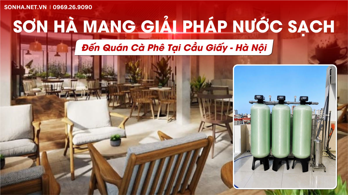 Giải Pháp Nước Sạch Toàn Diện Cho Quán Cà Phê Tại Cầu Giấy Với Lọc Tổng Sakura SKT305C 5m³/h