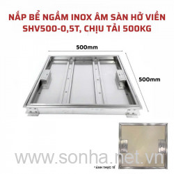  Nắp bể ngầm inox âm sàn hở viền Sakura SHV500-0.5T, chịu tải 500 Kg