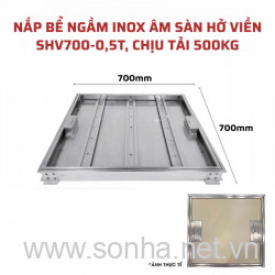  Nắp bể ngầm inox âm sàn hở viền Sakura SHV700-0.5T, chịu tải 500 Kg